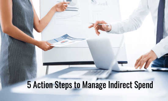 5 Action Steps to Manage Indirect Spend