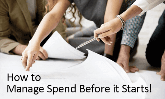 How to Manage Spend Before it Starts!
