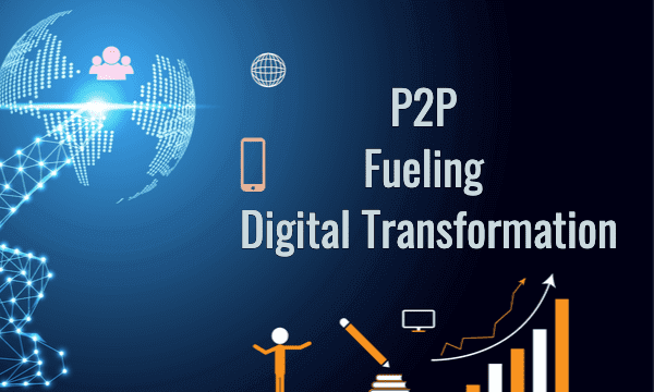 p2p Fueling Digital transformation